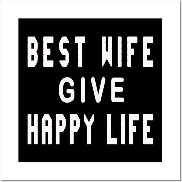 Best wife give happy life Wall Art by MBRK-Store